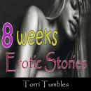 8 Weeks Erotic Stories Audiobook