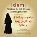 Islam! What are the Veil, Divorce, and Polygamy for? Audiobook