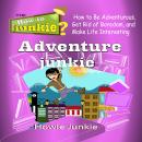 Adventure Junkie Audiobook