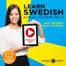 Learn Swedish Easy Reader - Easy Listener - Parallel Text - Swedish Audio Course No. 3 - The Swedish Audiobook