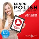 Learn Polish - Easy Reader - Easy Listener - Parallel Text - Polish Audio Course No. 1 - The Polish  Audiobook