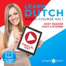 Learn Dutch - Easy Reader - Easy Listener Parallel Text Audio Course No. 1 - The Dutch Easy Reader - Easy Audio Learning Course