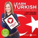 Learn Turkish - Easy Reader - Easy Listener - Parallel Text Audio Course No. 2 - The Turkish Easy Re Audiobook