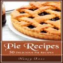 Pie Recipes: 50 Delicious Pie Recipes Audiobook