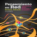 [Spanish] - Pensamiento en Red: Conectando ideas, personas y proyectos. Audiobook