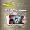 Self-Esteem Junkie Audiobook