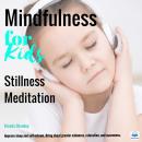 Stillness Meditation: Mindfulness for Kids Audiobook