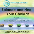 Balance and Heal Your Chakras with Hypnosis & Meditation Audiobook