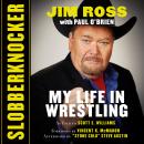 Slobberknocker: My Life in Wrestling Audiobook