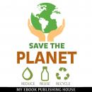 Save the Planet: Reduce, Reuse, and Recycle Audiobook