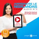 [French] - Apprendre le Néerlandais - Écoute Facile - Lecture Facile - Texte Parallèle Cours Audio No. 3 [Learn Dutch]: Lire et Écouter des Livres en Néerlandais