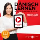 [German] - Dänisch Lernen - Einfach Lesen: Einfach Hören - Paralleltext (Dänisch Audio-Sprachkurs Bo Audiobook
