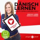 Dänisch Lernen - Einfach Hören - Einfach Lesen - Paralleltext (Dänisch Audio-Sprachkurs 2) - Der Dän Audiobook