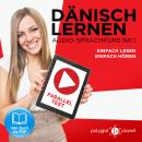 Dänisch Lernen - Einfach Lesen - Einfach Hören - Paralleltext (Dänisch Audio-Sprachkurs 1) - Der Dän Audiobook