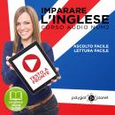 Imparare l'Inglese - Lettura Facile - Ascolto Facile - Testo a Fronte: Inglese Corso Audio, Num. 2 [ Audiobook