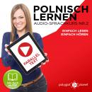 Polnisch Lernen - Einfach Lesen - Einfach Hören - Paralleltext: Polnisch Lernen Audio-Sprachkurs Nr. Audiobook