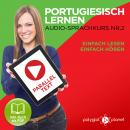 Portugiesisch Lernen: Einfach Lesen, Einfach Hören: Paralleltext: Portugiesisch Audio Sprachkurs Nr. Audiobook