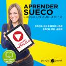 Aprender Sueco - Fácil de Leer - Fácil de Escuchar - Texto Paralelo: Curso en Audio, No. 2 [Learn Sw Audiobook