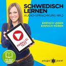 Schwedisch Lernen: Einfach Lesen, Einfach Hören: Schwedisch Paralleltext - Audio-Sprachkurs Nr. 2 -  Audiobook