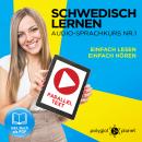 Schwedisch Lernen: Einfach Lesen, Einfach Hören: Schwedisch Paralleltext - Audio-Sprachkurs Nr. 1 -  Audiobook