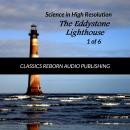 Science in High Resolution 1 of 6 The Eddystone Lighthouse (lecture) Audiobook