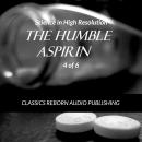 Science in High Resolution 4 of 6 The Humble Aspirin (lecture) Audiobook
