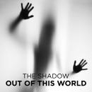 Out of this World, The Shadow