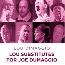 Lou Substitutes For Joe Dimaggio, Lou Dimaggio