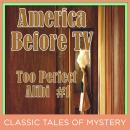 America Before TV - Too Perfect Alibi  #1 Audiobook