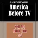 America Before TV - Sell Me Your Life  #2 Audiobook