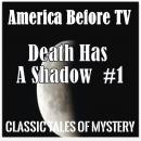 America Before TV - Death Has A Shadow  #1