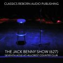 The Jack Benny Show (627) Seventh Hole at Hillcrest Country Club Audiobook