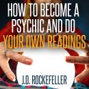 How to Become a Psychic and Do Your Own Readings Audiobook