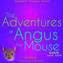 The Adventures of Angus the Mouse: Remastered (Special Edition) Audiobook