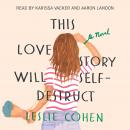 This Love Story Will Self-Destruct Audiobook