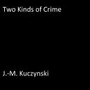 Two Kinds of Crime