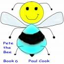 Pete the Bee: Book 6