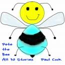 Pete the Bee: All 30 Stories, Paul Cook