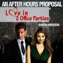 An After Hours Proposal -  Love in Two Office Parties, Sharon Anderson