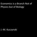 Economics is a Branch not of Physics but of Biology Audiobook