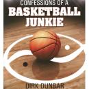Confessions of a Basketball Junkie