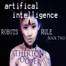 Artifical Intelligence - Robots Rule Book Two Audiobook