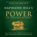 Napoleon Hill's Power of Positive Action:An Official Publication of the Napoleon Hill Foundation Audiobook