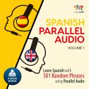 Spanish Parallel Audio - Learn Spanish with 501 Random Phrases using Parallel Audio - Volume 1, Lingo Jump