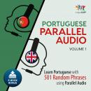Portuguese Parallel Audio - Learn Portuguese with 501 Random Phrases using Parallel Audio - Volume 1, Lingo Jump