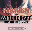 Paganism and Witchcraft for the Beginner Audiobook