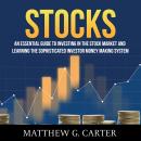 Stocks: An Essential Guide To Investing In The Stock Market And Learning The Sophisticated Investor  Audiobook