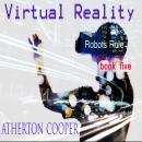 Virtual Reality - Robots Rule Book Five Audiobook