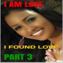 I Am Love: I Found Love Audiobook