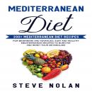 MEDITERRANEAN DIET: 200+ Mediterranean Diet Recipes for Beginners and Advanced,Easy and Healthy Medi Audiobook